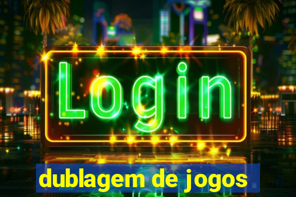 dublagem de jogos